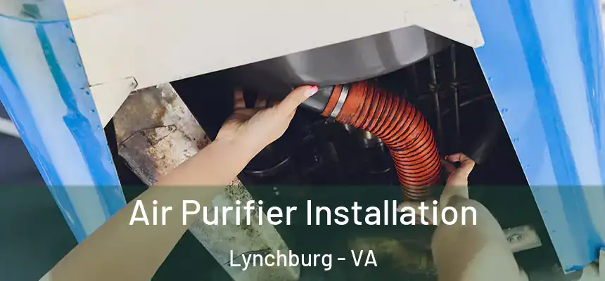  Air Purifier Installation Lynchburg - VA
